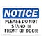 Signmission OSHA Notice, 5" Height, Please Do Not Stand In Front Of Door Sign, 7" X 5", Landscape OS-NS-D-57-L-17421 - alternate 1